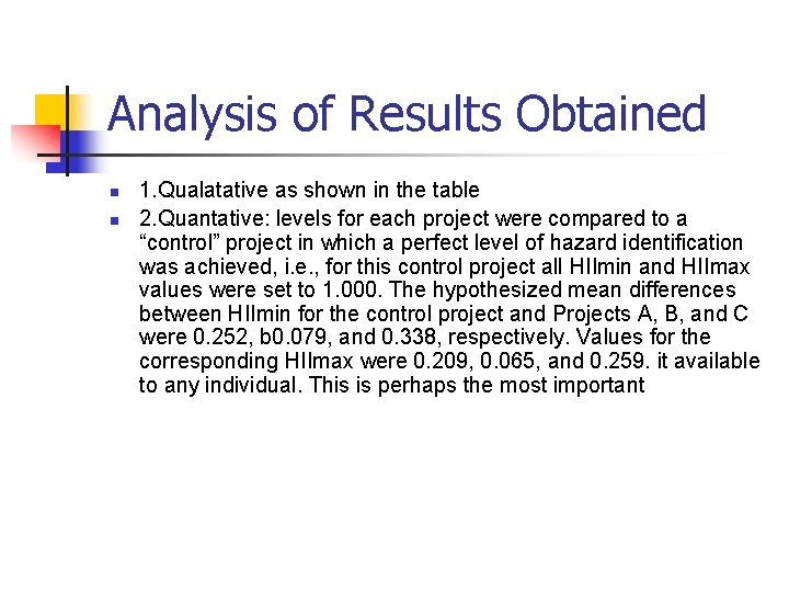Analysis of Results Obtained n n 1. Qualatative as shown in the table 2.