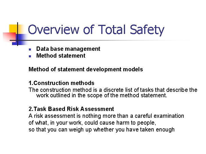 Overview of Total Safety n n Data base management Method statement Method of statement