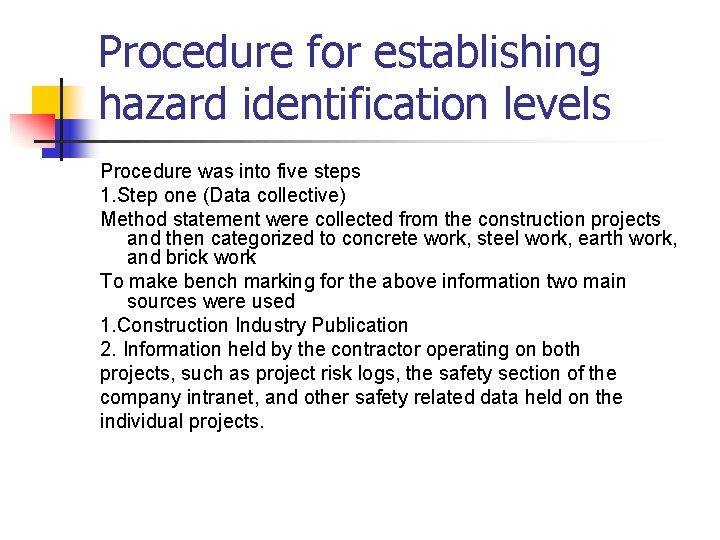 Procedure for establishing hazard identification levels Procedure was into five steps 1. Step one