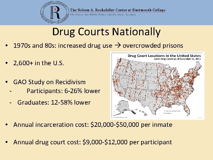 Drug Courts Nationally • 1970 s and 80 s: increased drug use overcrowded prisons