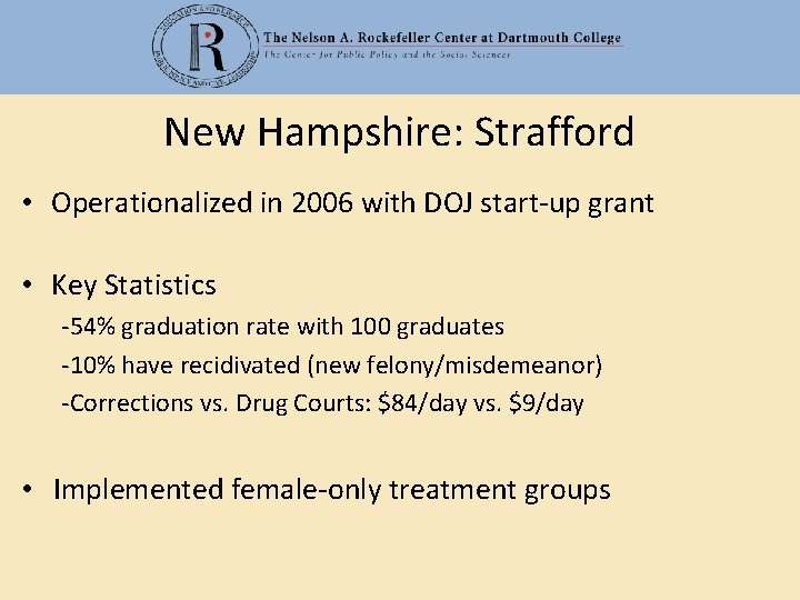 New Hampshire: Strafford • Operationalized in 2006 with DOJ start-up grant • Key Statistics