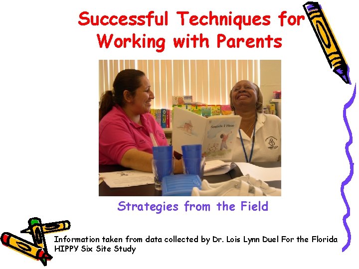 Successful Techniques for Working with Parents Strategies from the Field Information taken from data