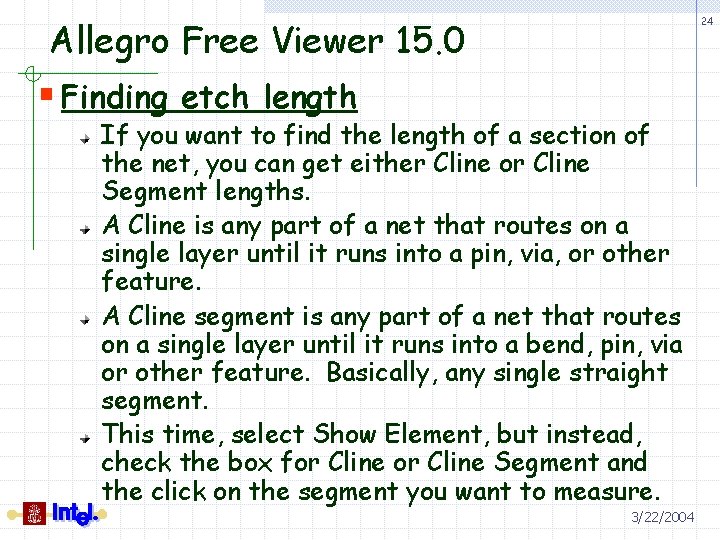 Allegro Free Viewer 15. 0 24 § Finding etch length If you want to