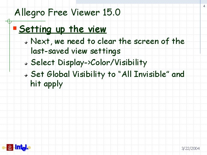 4 Allegro Free Viewer 15. 0 § Setting up the view Next, we need
