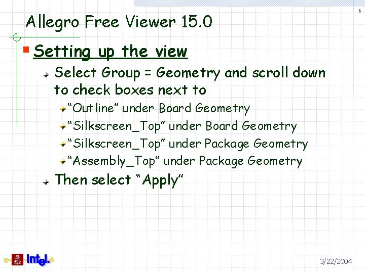 6 Allegro Free Viewer 15. 0 § Setting up the view Select Group =