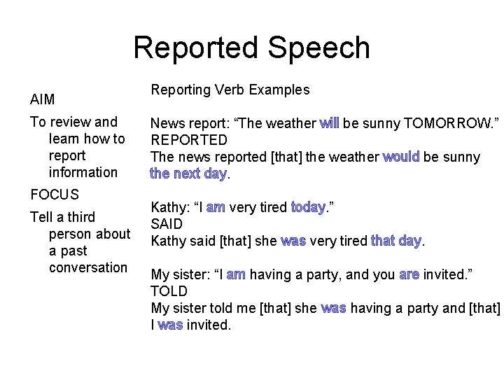 Reported Speech AIM To review and learn how to report information FOCUS Tell a