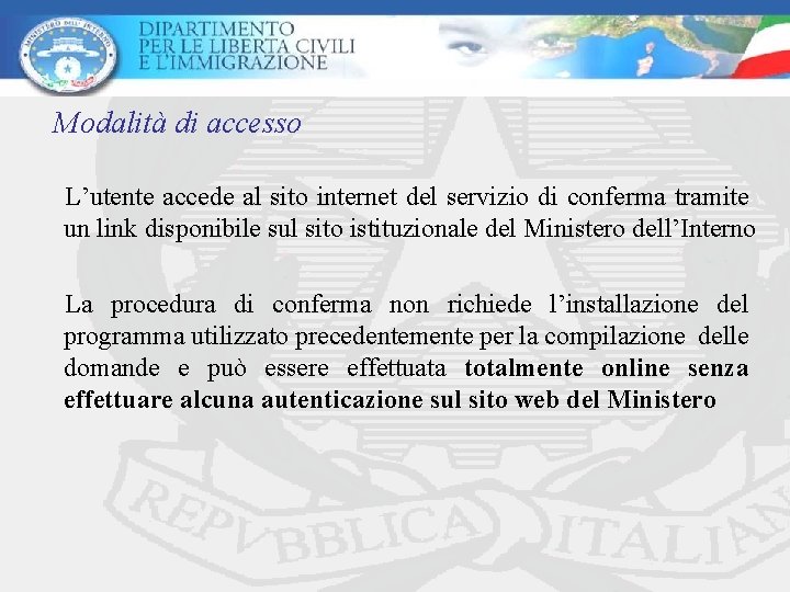 Modalità di accesso L’utente accede al sito internet del servizio di conferma tramite un