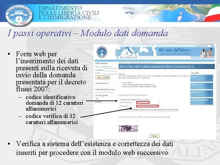 I passi operativi – Modulo dati domanda • Form web per l’inserimento dei dati