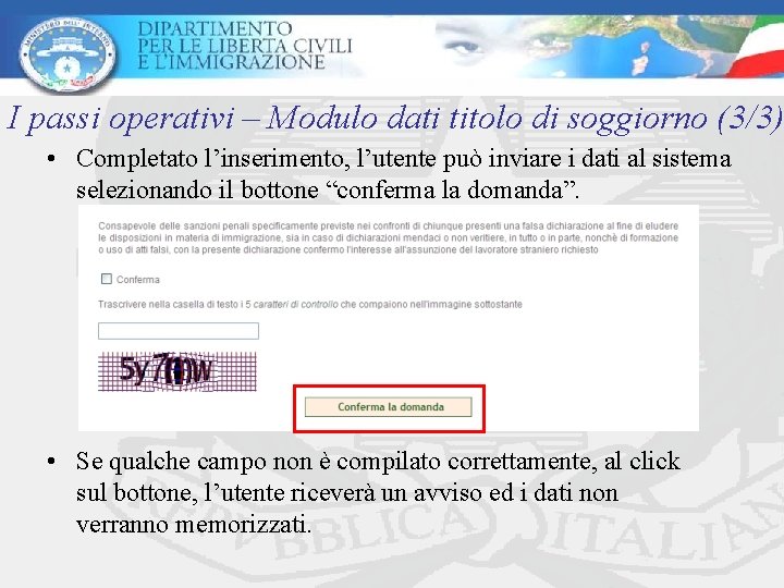 I passi operativi – Modulo dati titolo di soggiorno (3/3) • Completato l’inserimento, l’utente