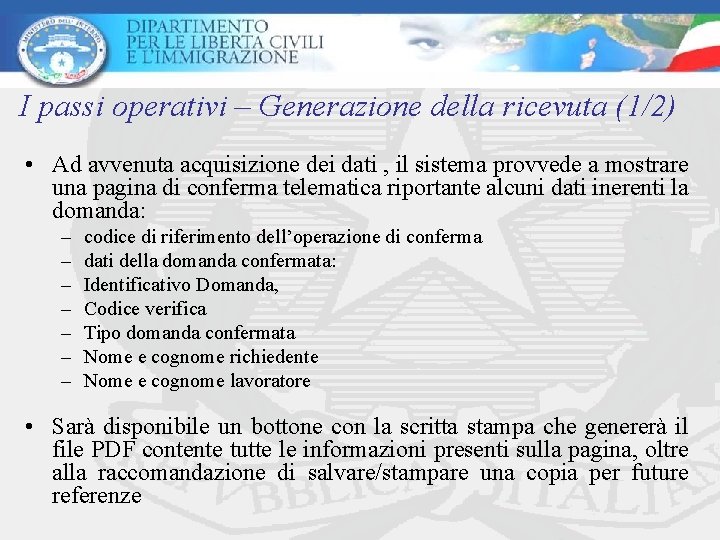 I passi operativi – Generazione della ricevuta (1/2) • Ad avvenuta acquisizione dei dati