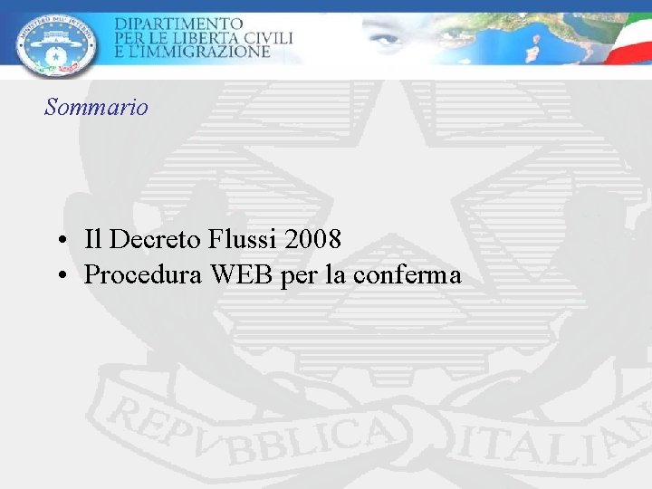 Sommario • Il Decreto Flussi 2008 • Procedura WEB per la conferma 