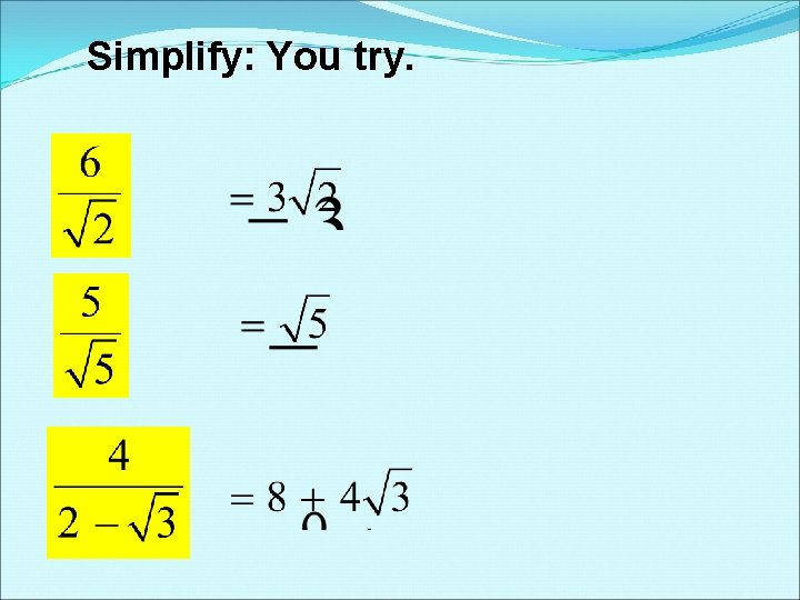 Simplify: You try. 