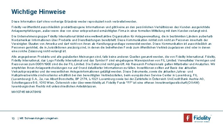 Wichtige Hinweise Diese Information darf ohne vorherige Erlaubnis weder reproduziert noch verbreitet werden. Fidelity