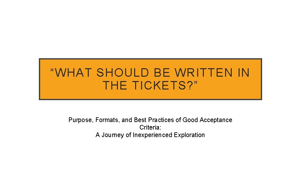 “WHAT SHOULD BE WRITTEN IN THE TICKETS? ” Purpose, Formats, and Best Practices of