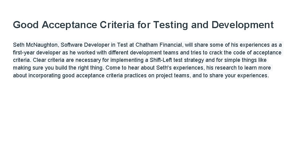 Good Acceptance Criteria for Testing and Development Seth Mc. Naughton, Software Developer in Test