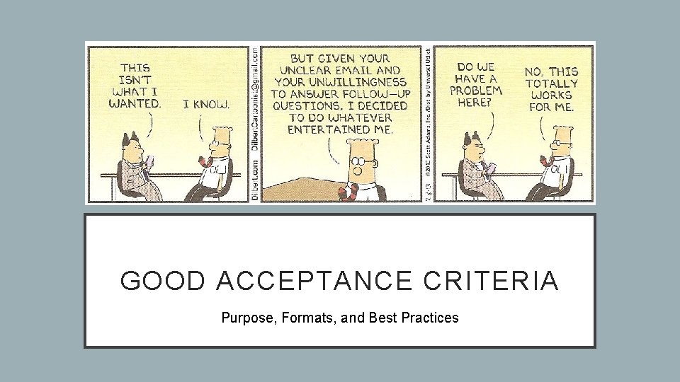 GOOD ACCEPTANCE CRITERIA Purpose, Formats, and Best Practices 