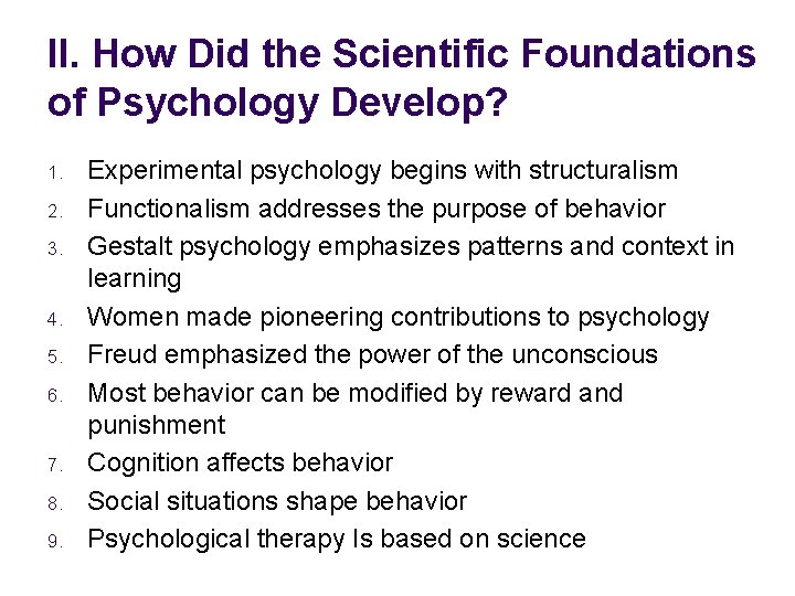 II. How Did the Scientific Foundations of Psychology Develop? 1. 2. 3. 4. 5.