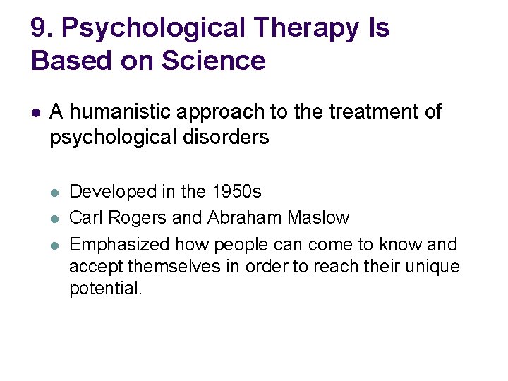 9. Psychological Therapy Is Based on Science l A humanistic approach to the treatment
