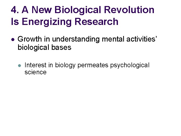4. A New Biological Revolution Is Energizing Research l Growth in understanding mental activities’