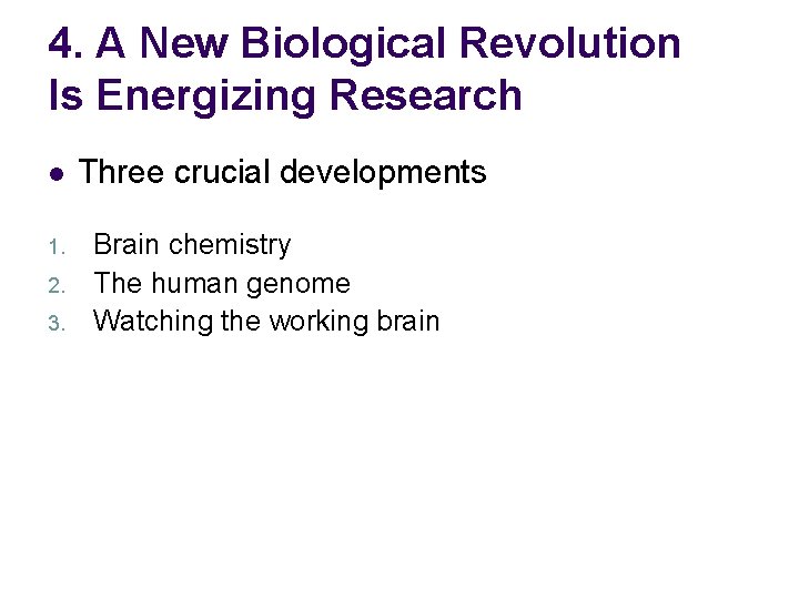 4. A New Biological Revolution Is Energizing Research l 1. 2. 3. Three crucial