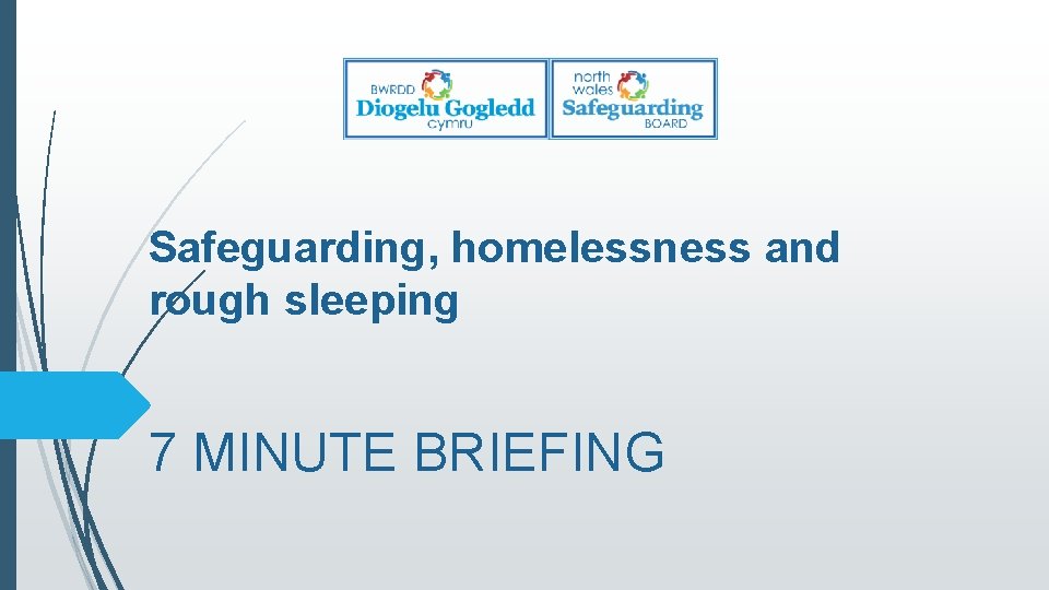 Safeguarding, homelessness and rough sleeping 7 MINUTE BRIEFING 