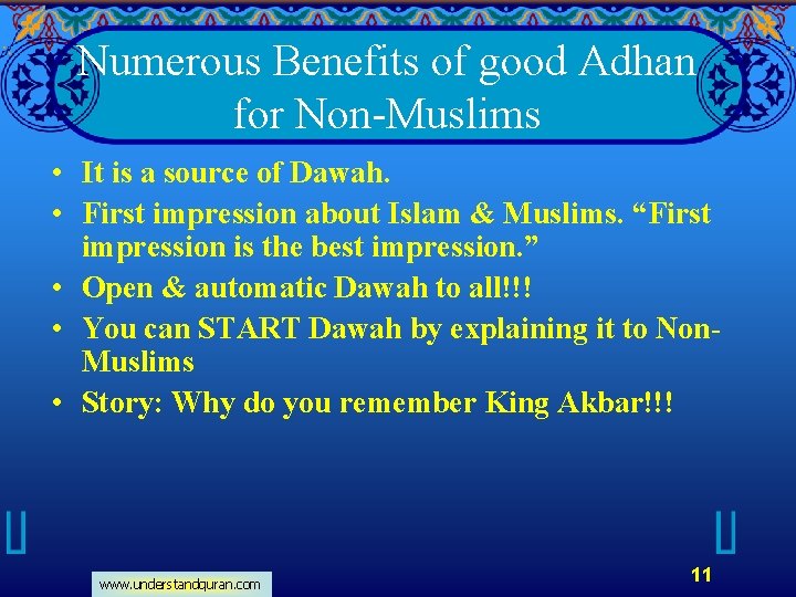 Numerous Benefits of good Adhan for Non-Muslims • It is a source of Dawah.
