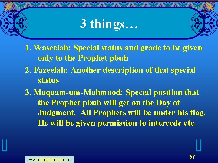 3 things… 1. Waseelah: Special status and grade to be given only to the