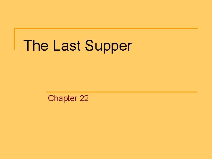 The Last Supper Chapter 22 