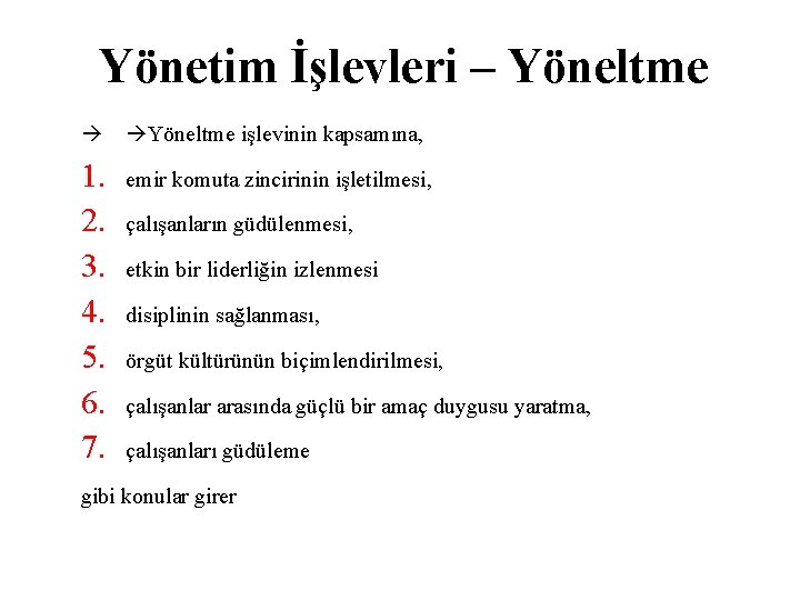 Yönetim İşlevleri – Yöneltme işlevinin kapsamına, 1. 2. 3. 4. 5. 6. 7. emir