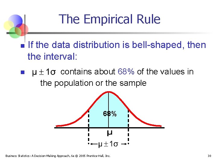 The Empirical Rule n n If the data distribution is bell-shaped, then the interval: