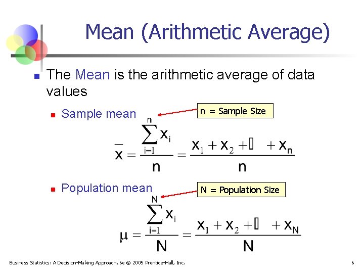 Mean (Arithmetic Average) n The Mean is the arithmetic average of data values n