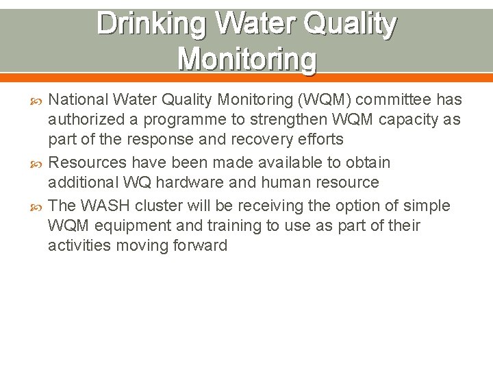 Drinking Water Quality Monitoring National Water Quality Monitoring (WQM) committee has authorized a programme