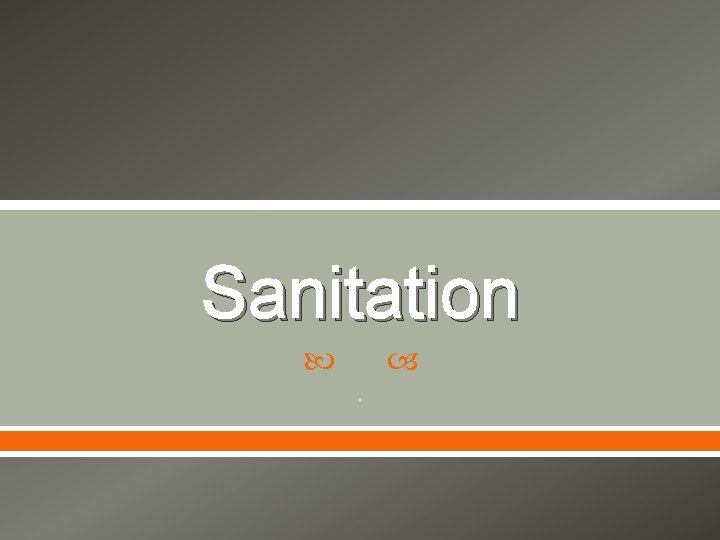 Sanitation . 