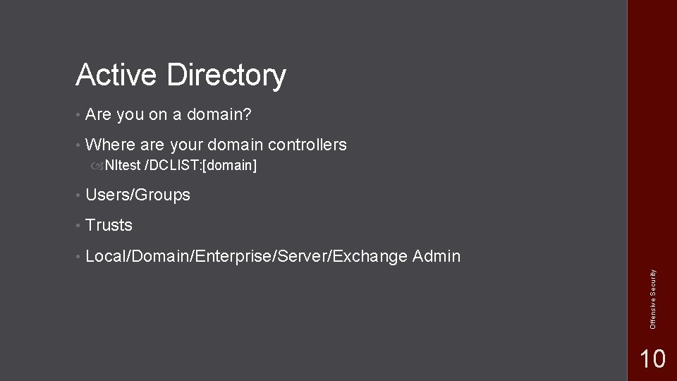 Active Directory • Are you on a domain? • Where are your domain controllers