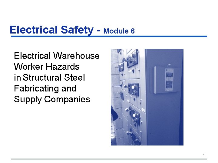 Electrical Safety - Module 6 Electrical Warehouse Worker Hazards in Structural Steel Fabricating and