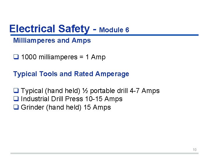 Electrical Safety - Module 6 Milliamperes and Amps q 1000 milliamperes = 1 Amp