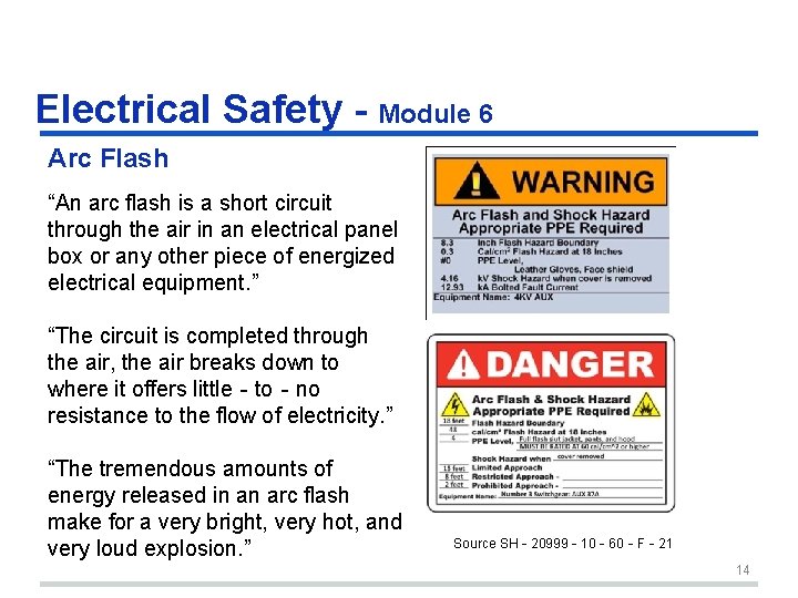 Electrical Safety - Module 6 Arc Flash “An arc flash is a short circuit