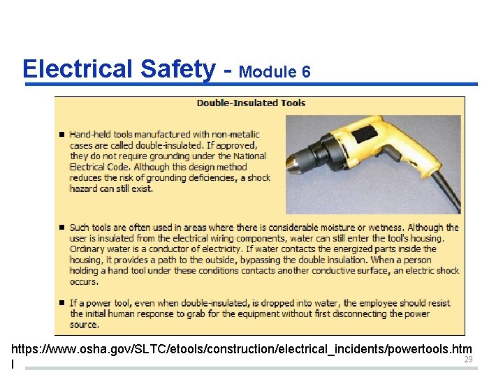 Electrical Safety - Module 6 https: //www. osha. gov/SLTC/etools/construction/electrical_incidents/powertools. htm 29 l 