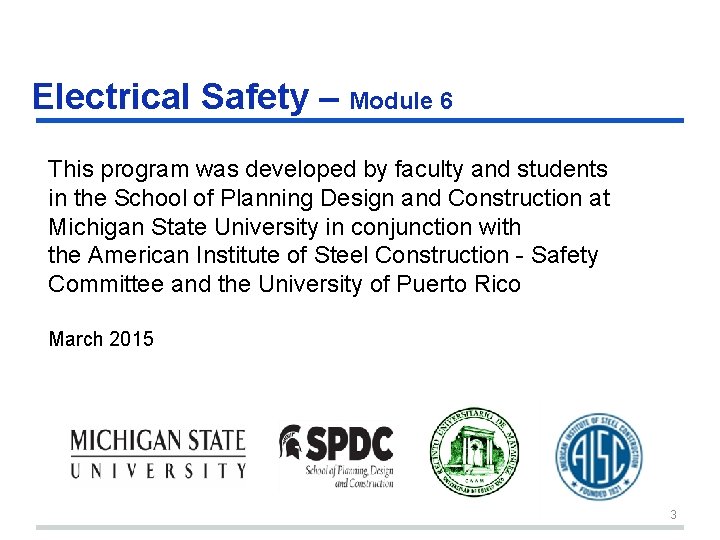 Electrical Safety – Module 6 This program was developed by faculty and students in Electrical Safety – Module 6 This program was developed by faculty and students in