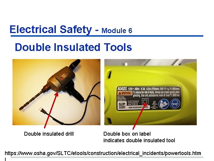 Electrical Safety - Module 6 Double Insulated Tools Double insulated drill Double box on