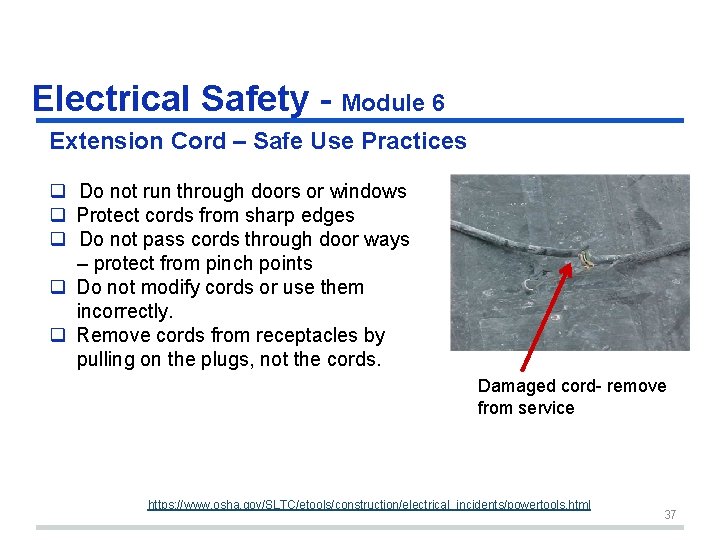 Electrical Safety - Module 6 Extension Cord – Safe Use Practices q Do not