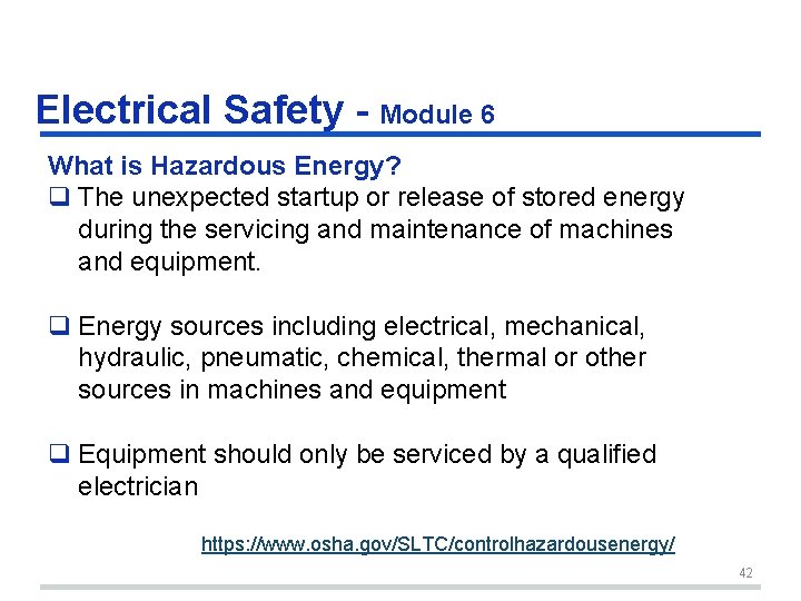 Electrical Safety - Module 6 What is Hazardous Energy? q The unexpected startup or