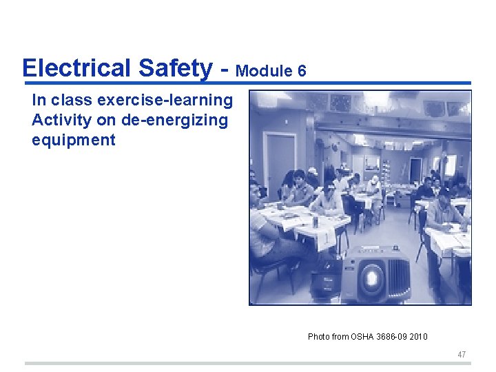 Electrical Safety - Module 6 In class exercise-learning Activity on de-energizing equipment Photo from