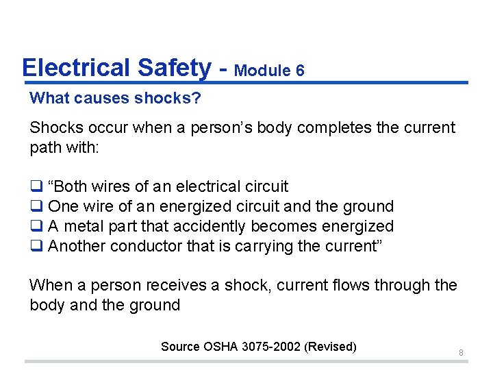 Electrical Safety - Module 6 What causes shocks? Shocks occur when a person’s body Electrical Safety - Module 6 What causes shocks? Shocks occur when a person’s body