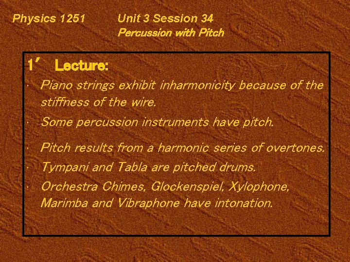 Physics 1251 Unit 3 Session 34 Percussion with Pitch 1′ Lecture: • • •