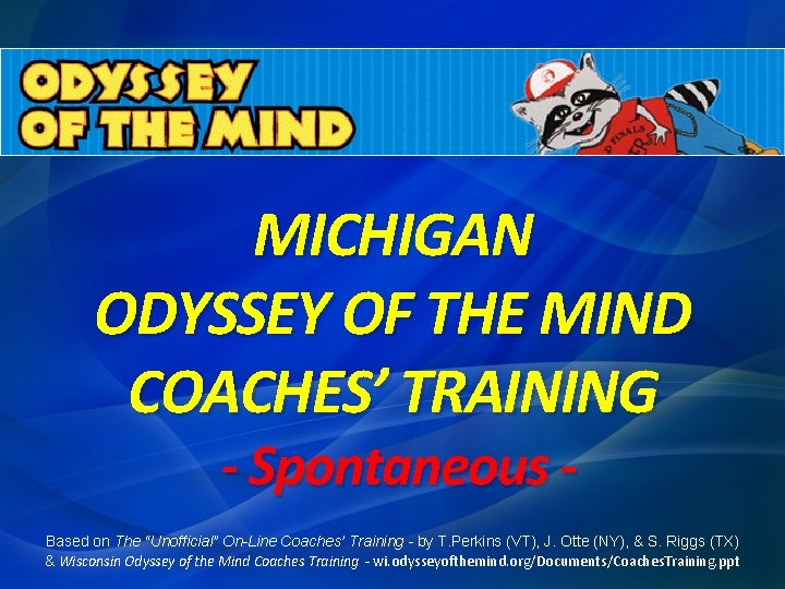 MICHIGAN ODYSSEY OF THE MIND COACHES’ TRAINING - Spontaneous - Based on The “Unofficial” MICHIGAN ODYSSEY OF THE MIND COACHES’ TRAINING - Spontaneous - Based on The “Unofficial”