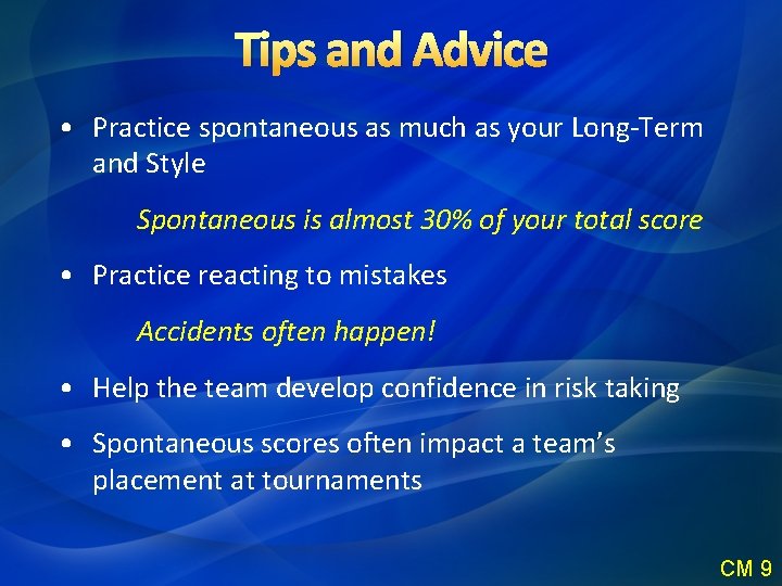 Tips and Advice • Practice spontaneous as much as your Long-Term and Style Spontaneous Tips and Advice • Practice spontaneous as much as your Long-Term and Style Spontaneous