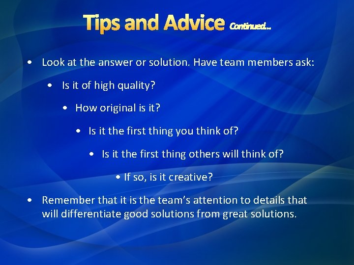Tips and Advice • Look at the answer or solution. Have team members ask: Tips and Advice • Look at the answer or solution. Have team members ask: