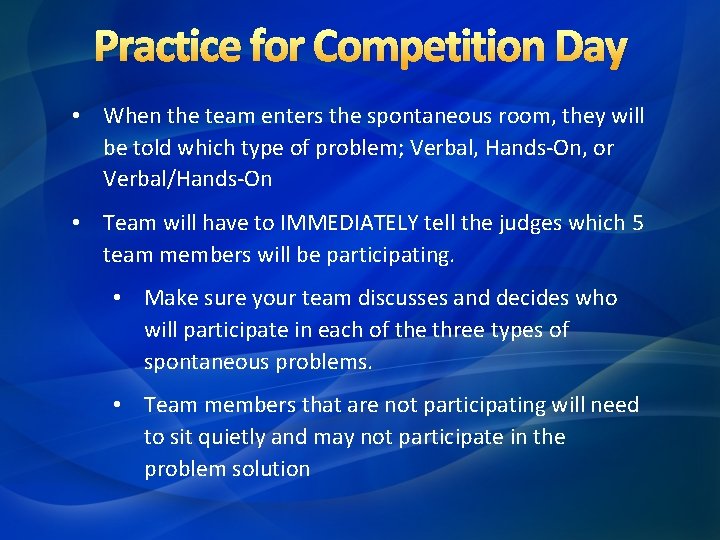 Practice for Competition Day • When the team enters the spontaneous room, they will Practice for Competition Day • When the team enters the spontaneous room, they will