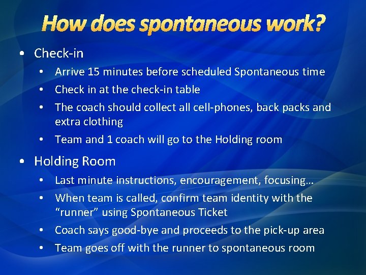 • Check-in • Arrive 15 minutes before scheduled Spontaneous time • Check in • Check-in • Arrive 15 minutes before scheduled Spontaneous time • Check in